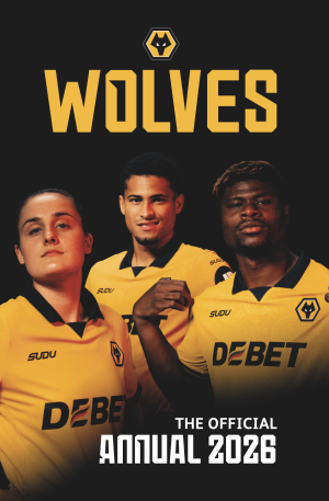 Official Wolverhampton Wanderers Annual 2026